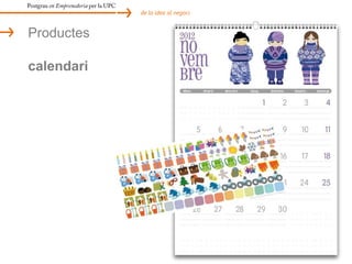 Postgrau en Emprenedoria per la UPCde la idea al negociProductespenjadors