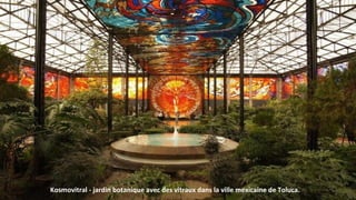 Kosmovitral - jardin botanique avec des vitraux dans la ville mexicaine de Toluca.
 