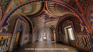 La Chambre de paon au château Sammetstsano, Italie.
 