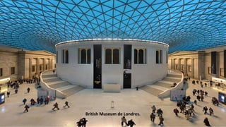 British Museum de Londres.
 