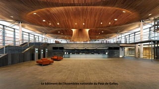 Le bâtiment de l'Assemblée nationale du Pays de Galles.
 