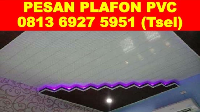 Hp 0853 7887 0007 Tsel Jual Plafon Pvc Lampung