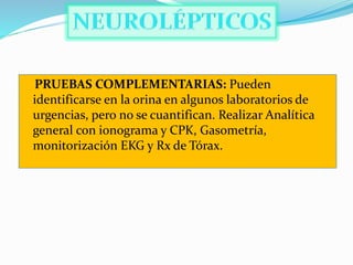 PRUEBAS COMPLEMENTARIAS: Pueden
identificarse en la orina en algunos laboratorios de
urgencias, pero no se cuantifican. Realizar Analítica
general con ionograma y CPK, Gasometría,
monitorización EKG y Rx de Tórax.
 