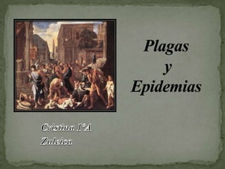 Plagas y Epidemias Cristina 1ºA Zuleica 
