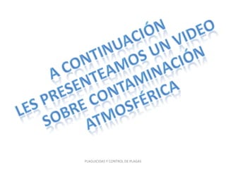 PLAGUICIDAS Y CONTROL DE PLAGAS
 