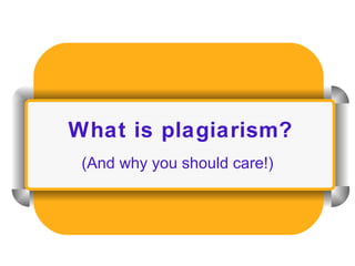 What is plagiarism? (And why you should care!) 