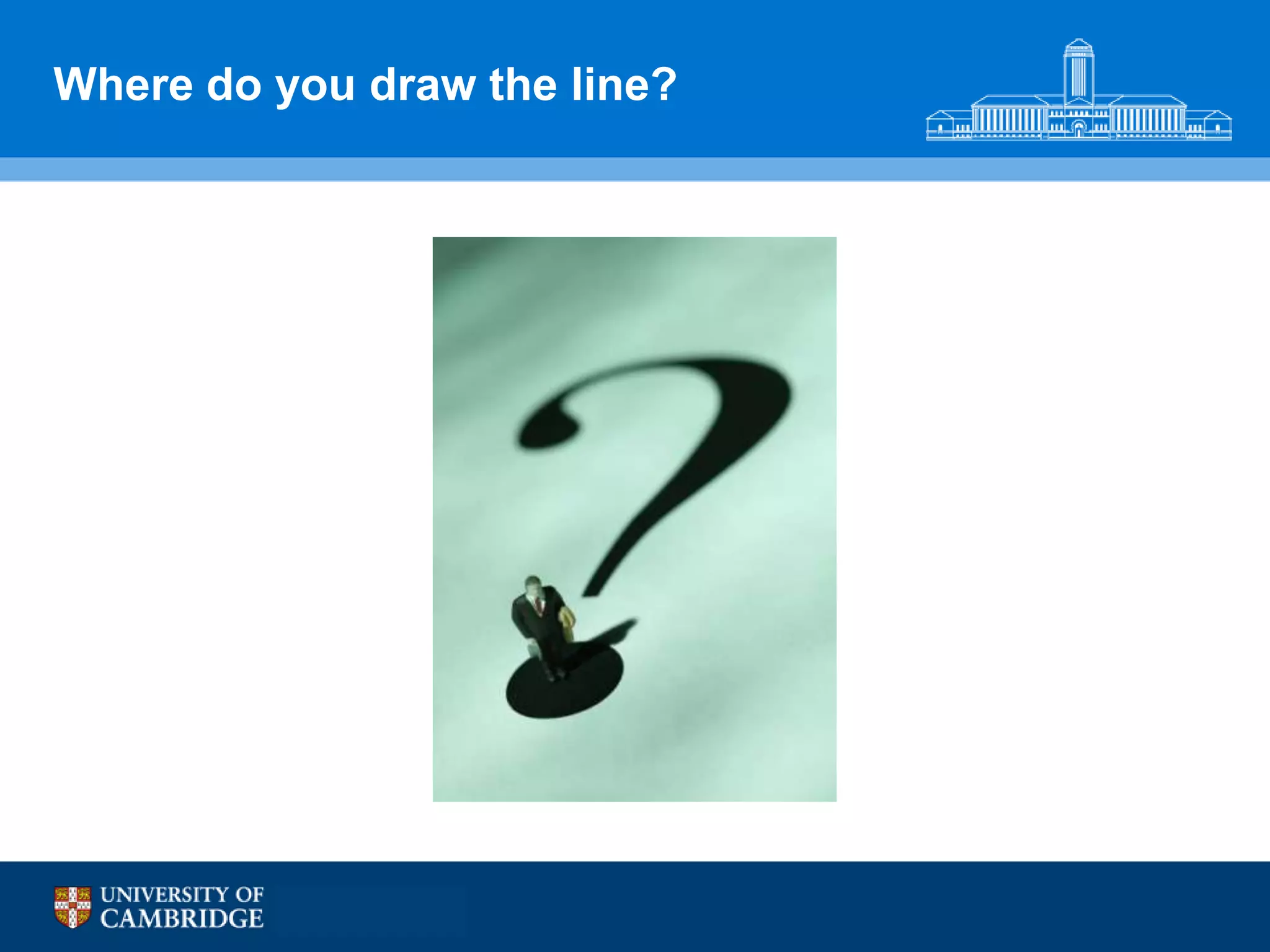 Where do you draw the line?
 