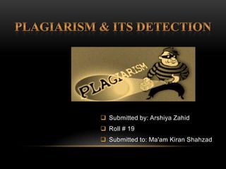  Submitted by: Arshiya Zahid
 Roll # 19
 Submitted to: Ma'am Kiran Shahzad
 