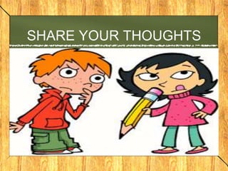 SHARE YOUR THOUGHTS
 