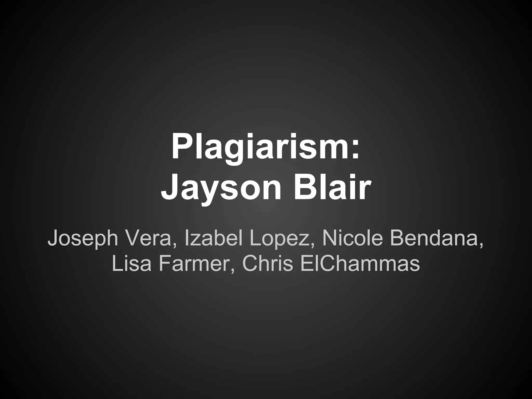 Plagiarism: Jayson Blair (FINAL) | PPT