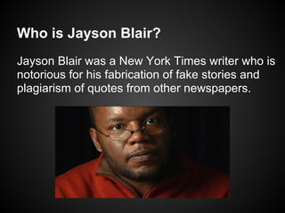 Plagiarism: Jayson Blair (FINAL) | PPT