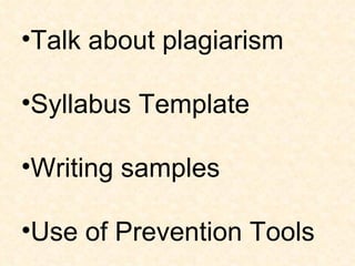 Talk about plagiarism Syllabus Template Writing samples Use of Prevention Tools