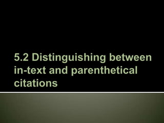 5.2 Distinguishing between in-text and parenthetical citations 