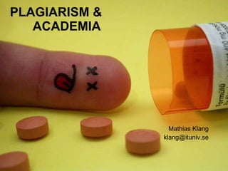 PLAGIARISM &  ACADEMIA ,[object Object],[object Object]
