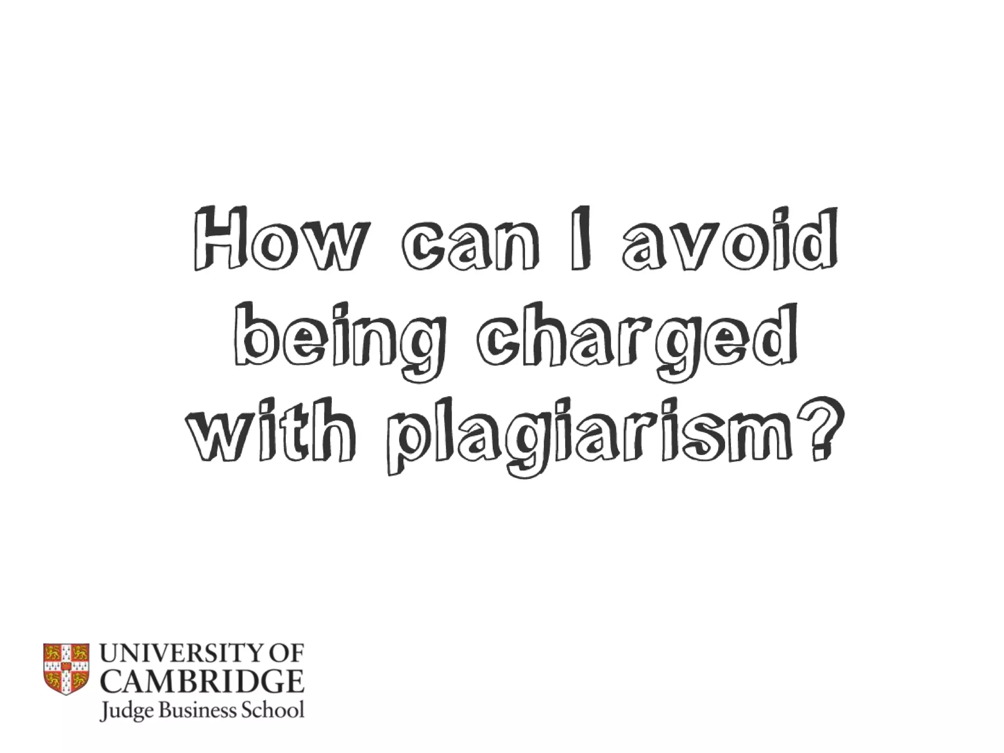 Referencing, integrity and plagiarism / Cambridge Judge Business School 2013