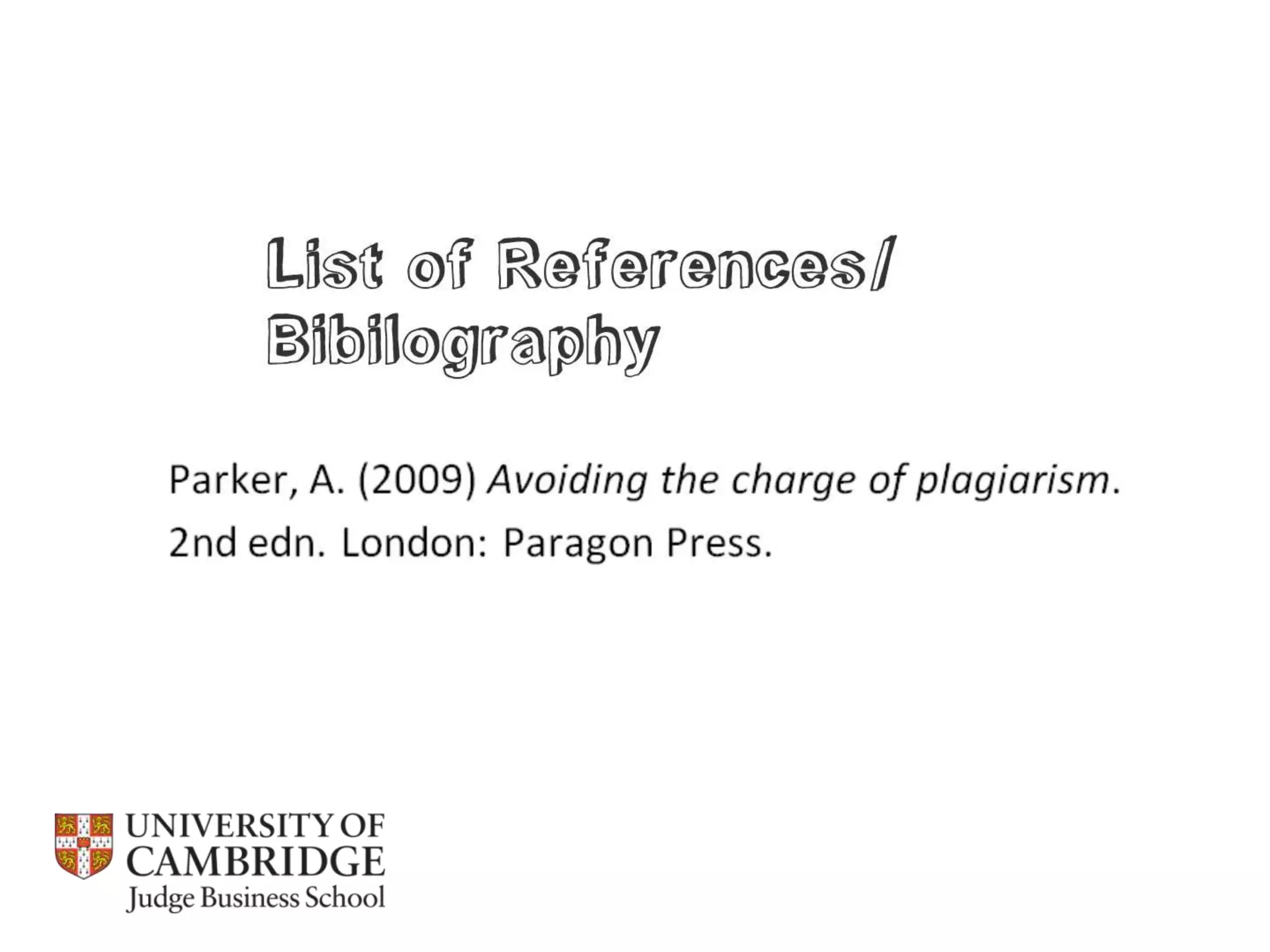 Referencing, integrity and plagiarism / Cambridge Judge Business School 2013