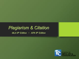 Plagiarism & Citation
MLA 8th Edition • APA 8th Edition
 