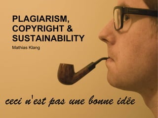 PLAGIARISM,  COPYRIGHT & SUSTAINABILITY ,[object Object]