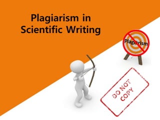 Plagiarism in
Scientific Writing
 