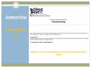 Summarizing


ReadingQues
   t.org



              http://www.readingquest.org/strat/summarize.
                                 html
 