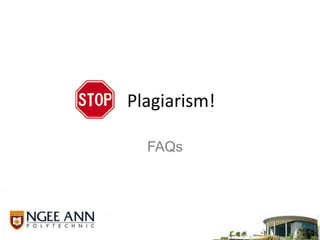      Plagiarism!  FAQs 