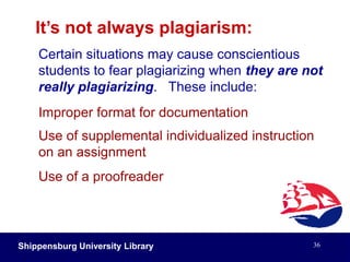 Shippensburg University Library34SU Policy on Academic DishonestyIt is the policy of Shippensburg University to expect academic honesty. Students who commit breaches of academic honesty will be subject to the various sanctions outlined in this section.This policy applies to all students enrolled at Shippensburg during and after their time of enrollment.