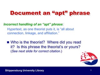 Presenting another’s line of thinking.Using someone's particularly apt phrase.