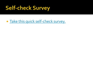    Take this quick self-check survey.
 