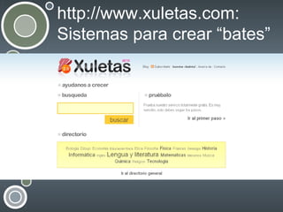 http://www.xuletas.com:
Sistemas para crear “bates”

 