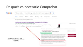 Después es necesario Comprobar
COMPROBAR SI SE CITA LA
FUENTE
 