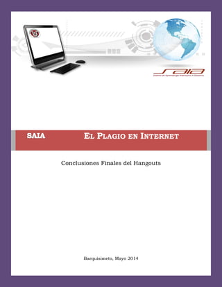 Barquisimeto, Mayo 2014
Conclusiones Finales del Hangouts
EL PLAGIO EN INTERNET
 