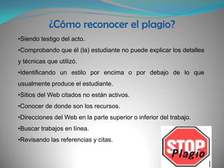 ¿Cómo reconocer el plagio?Siendo testigo del acto.