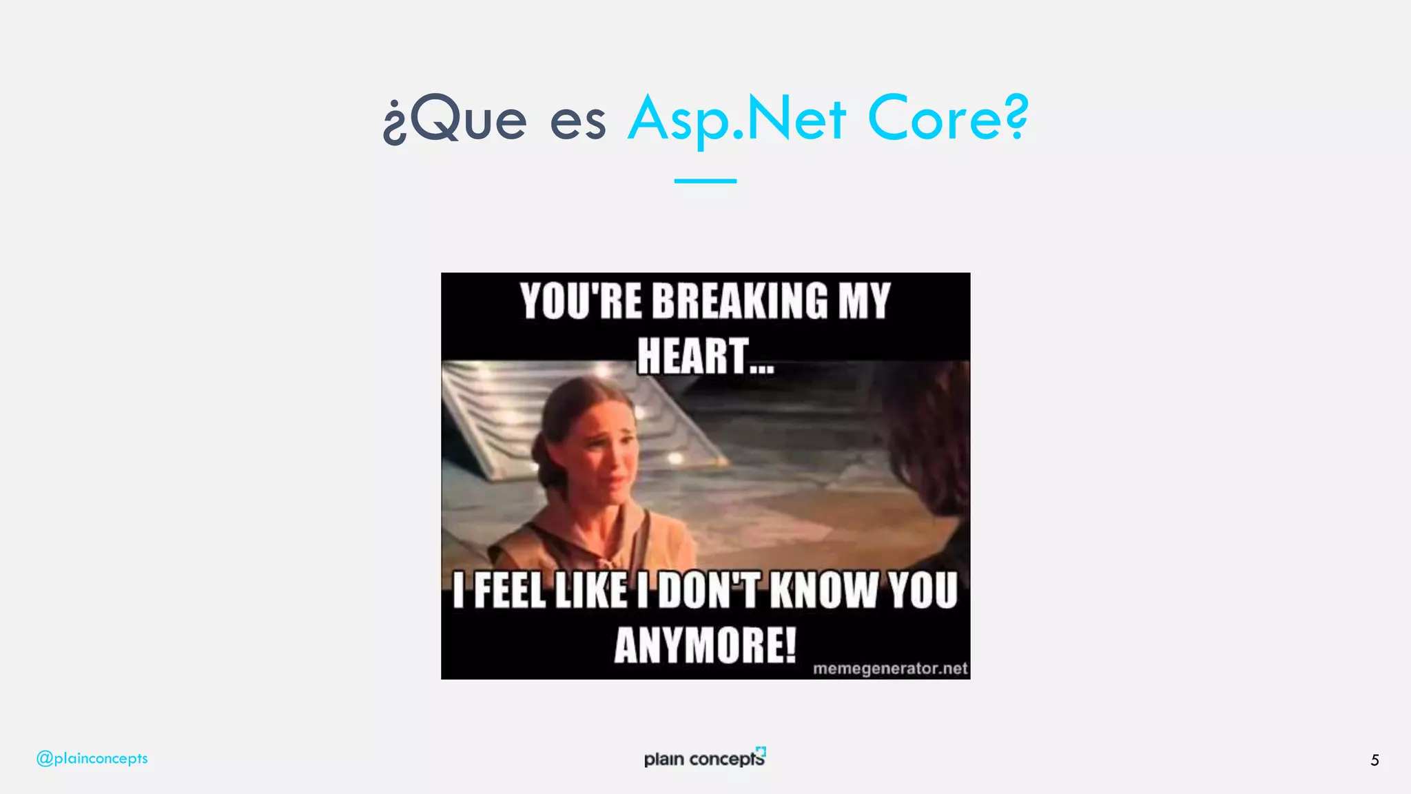 @plainconcepts 5
¿Que es Asp.Net Core?
 