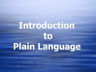 Introduction  to Plain Language   