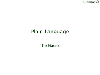 GreenWords




Plain Language

   The Basics
 