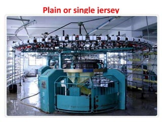 Plain or single jersey
3
 