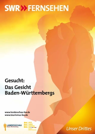 Gesucht:
Das Gesicht
Baden-Württembergs


www.landesschau-bw.de
www.tourismus-bw.de
 
