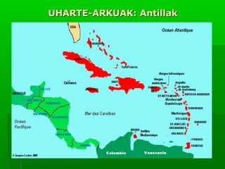 UHARTE-ARKUAK: Antillak

 