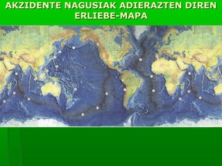 AKZIDENTE NAGUSIAK ADIERAZTEN DIREN
ERLIEBE-MAPA

 