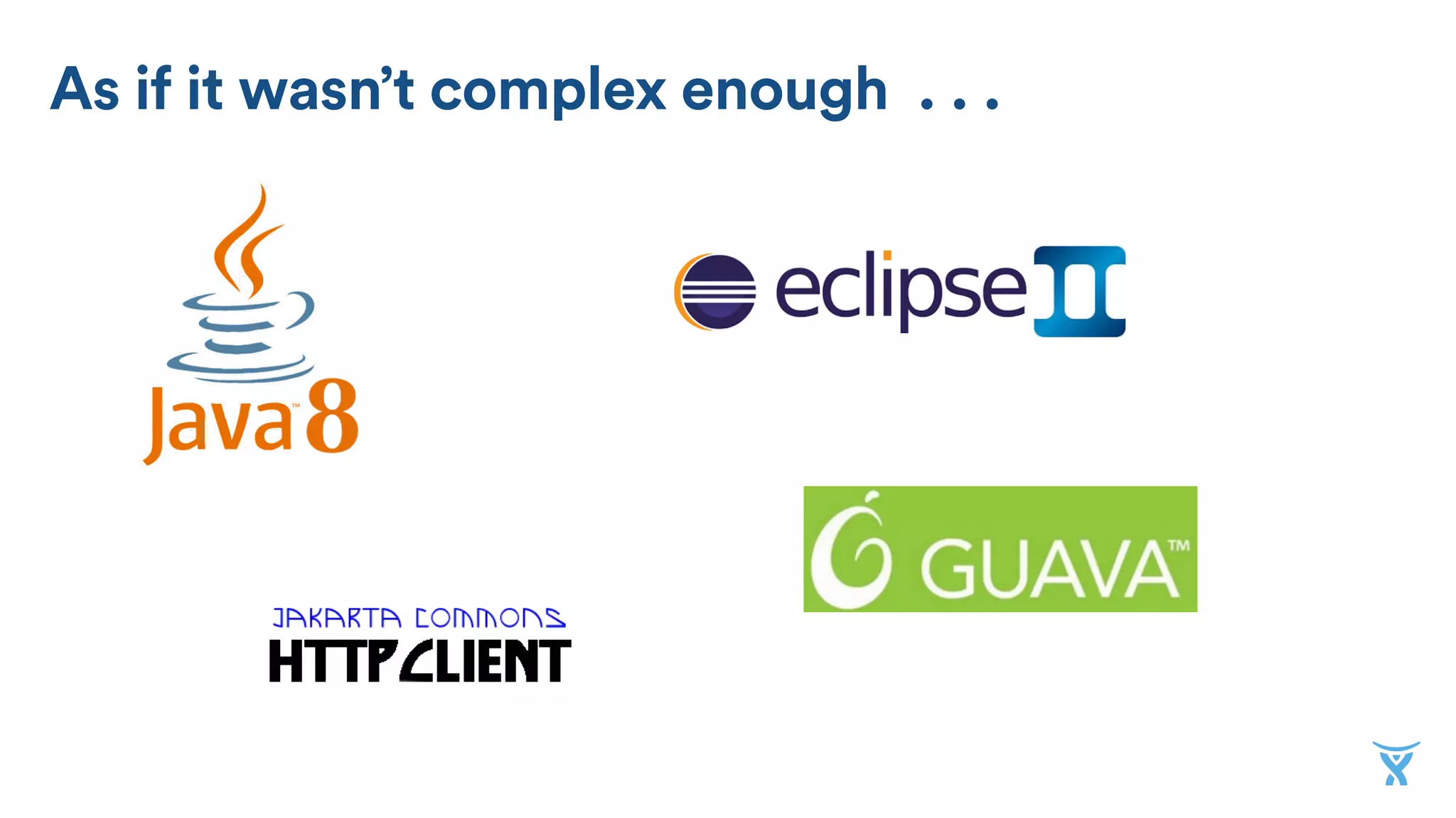 As if it wasn’t complex enough . . .
 