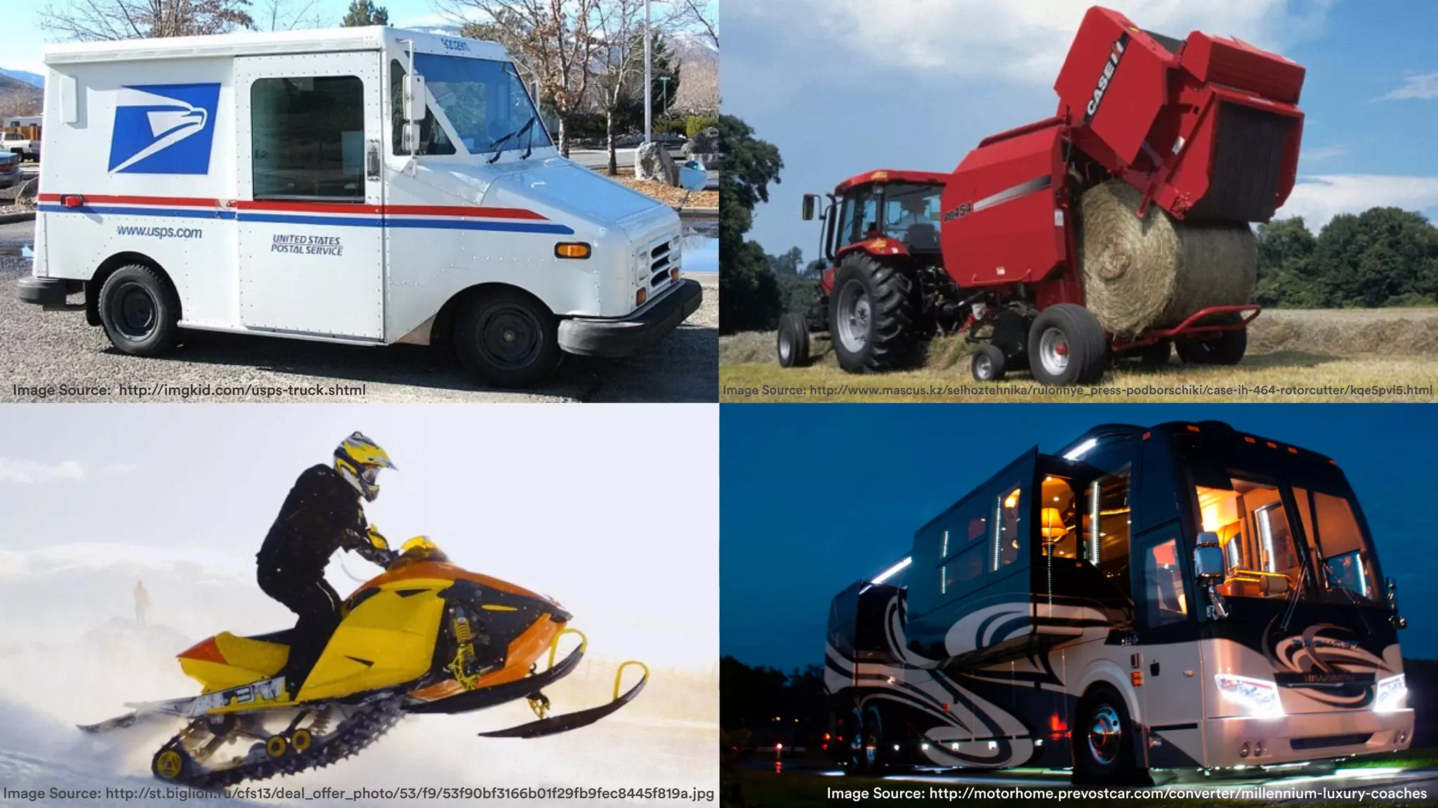 Image Source: http://imgkid.com/usps-truck.shtml
Image Source: http://st.biglion.ru/cfs13/deal_offer_photo/53/f9/53f90bf3166b01f29fb9fec8445f819a.jpg Image Source: http://motorhome.prevostcar.com/converter/millennium-luxury-coaches
Image Source: http://www.mascus.kz/selhoztehnika/rulonnye_press-podborschiki/case-ih-464-rotorcutter/kqe5pvi5.html
 