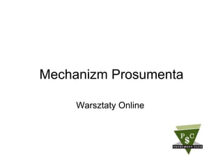 Mechanizm Prosumenta Warsztaty Online  