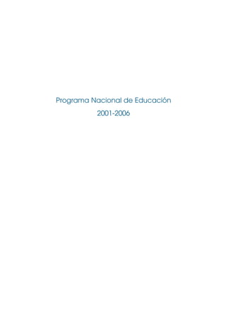 Programa Nacional de Educación
2001-2006
 