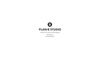 made with love and support
@planbstudio
#LoveandSupport
 