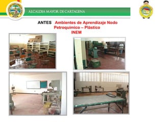 ANTES  Ambientes de Aprendizaje Nodo Petroquímico – Plástico INEM  