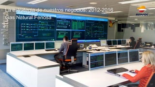 La estrategia de nuestros negocios: 2012-2016 
Gas Natural Fenosa 
37  