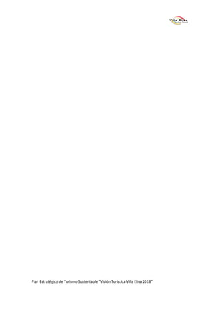 Plan Estratégico de Turismo Sustentable “Visión Turística Villa Elisa 2018”
 