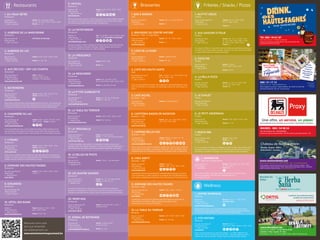Restaurants
Restaurant

Ouvert : Ma - Me 18.30 > 20.00
Ve - Sa - Di : 12.00 > 14.00 - 18.30 > 20.00
Fermé : Lu - Je

2. Auberge de la Warchenne
Restaurant

réservation sur demande

Rue du Centre 20
4950 Waimes
T. : 080 / 67 93 63

1. Bar à Barras

Dans ce restaurant rustique, le chef vous propose sa cuisine soignée, adaptée
aux saisons et composée de produits totalement frais. Après un bon repas,
rien de tel qu’une petite partie de quilles. Parking privé.

12. La Faitafondue

Restaurant

Ouvert : 12.00 > 14.30 - 18.00 > 21.00
Fermé : Lu - Ma - Me

Ouv. : Ve, Sa 18.00 > 21.30 / Di 12.00 > 14.00 18.00 > 21.30. En semaine sur réservation

Restaurant

Ouvert : 11.00 > 19.30

Open : 7 jours / 7
accueuil : 16.00 > 20.00
restaurant : sur réservation

Rue du Barrage, 1a
4950 Robertville
T. : 080 / 44 58 63
www.drylescourtis.com

5. BistronÔme
Restaurant

Ouvert : 12.00 > 14.30 - 18.45 > 21.30
Fermé : Sa midi - Di - Lu

Rue de la Gare 5
4950 Waimes
T. : 080 339 539
www.bistronome.be

Décor épuré, carte innovante, portions généreuses et prix serrés… Une formule combinant la convivialité d’une brasserie, l’expérience d’une cuisine ouverte sur la salle
et, surtout, les recettes du chef, mêlant esprit bistrot et audace gastronomique.

Friterie
Ouvert : Ma > Sa - à partir de 15.30
Fermé : Di

Brasserie - Café / La Fagn’étéria
Route de Botrange, 131
4950 Sourbrodt
T. : 080 / 44 53 59
www.botrange.be

Fermé : Lu

Ouvert : à partir de 10.00
Fermé : Ma - Me

4. Café des Hauts-Sarts
Restaurant

Champagne, 12
4950 Champagne
T. : 080 44 44 85
www.lamenuiserie.eu

Ouvert : Ma - Sa 19.00 > 21.00
Me, Je, Ve, Di 12.00 > 13.30 - 19.00 > 21.00
Fermé : Lu, Ma midi - Sa midi

Rue Derrière la Cour, 2
4950 Thirimont
T. : 080 / 67 94 72

Ouv. : 7 jours / 7 : Lu > Ve de 15.00 > 1.00
Sa - Di : 10.00 > 1.00

Rue des Barras, 3
4950 Ovifat
T. : 080 / 44 46 34
www.laptiteguinguette.be

Dans une atmosphère conviviale, venez déguster la spécialité belge par excellence. À l’intérieur ou en terrasse, une petite bière entre amis sera toujours un
plaisir !

Ouvert : Je - Ve - Sa - Di dès midi
Fermé : Lu - Ma - Me

Restaurant

Restaurant

Ouvert : 19.00 > 20.30 - Di 12.00 > 13.30 19.00 > 20.30 - Fermé : Lu et Ma

Rue du Barrage, 23
4950 Robertville
T. : 080 / 44 63 39
www.chaumieredulac.be

A «La Chaumière du Lac», c’est le maître de maison, Didier Condat, qui est
aux fourneaux et qui prépare à l’intention de ses hôtes des plats plus savoureux les uns que les autres, dans la riche palette de la cuisine belgo-française.

7. Cyrano
Restaurant

Ouvert : 12.00 > 14.30 - 19.00 > 21.30
Fermé : Sa midi - Lu

Rue de la Gare 23
4950 Waimes
T. : 080 67 99 89
www.cyrano.be

Nous vous accueillons toute l’année pour vous faire découvrir les plaisirs de
la table. Le Cyrano, c’est une cuisine inventive selon la saison et des produits
soignés issus du marché et des distributeurs locaux.

8. Domaine des Hautes Fagnes

Rue du Centre 21
4950 Waimes
T. : 080/67 91 66
www.latableduterroir.be

Ouvert : 11.30 > 14.00 - 18.00 > 21.00
Fermé : Ma - Me midi

Ouvert : occasionnellement !

17. La Trouvaille
Ouvert : à partir de 19.00
Fermé : Lu - Ma - Me (sauf pour groupe)

En toute tranquillité, venez goûter à nos spécialités, le gibier, la truite et les
asperges. Notre carte change chaque jour et nous vous proposons également un
menu surprise où vous découvrirez au fil du repas la composition de vos plats.

Ouvert : 12.00 > 14.00 - 19.00 > 22.00
7 jours / 7

Restaurant

Rue du Lac 16
4950 Robertville
T. : 080/44 57 70

Ouvert : 7 jours / 7 sur réservation

Ouvert : Ve - Sa - Di à parti de 11.00
Fermé : Lu - Ma - Me - Je

20. Mont-Rigi

Restaurant

Ouvert : déjeuner : 12.00 > 14.00
dîner : 19.00 > 21.00

Route de Botrange, 135
4950 Sourbrodt
T. : 080 / 44 48 44
www.mont-rigi.be

Ouvert : à partir de 11.00 - 7 jours / 7
cuisine non-stop

Rue du Centre 13
4950 Waimes
T. : 080 67 88 61

Ouvert : 7 jours / 7
11.30 > 14.00 - 17.00 > 21.00

Viande
Charcute
rie
Conserv
e
Plats pré
parés
gibier fra
is
la région de
fromage
s ...

Fermé : Di midi

4. La Bella Pizza
Rue des Chenes 18
4950 Robertville
T. : 080 / 88 09 14

Ouvert : Lu - Ma - Je : 17.30 > 21.00
Ve - Sa - Di : 17.30 > 21.30
Fermé : Me

080 / 51 17 13

Rue du Lac 23, - 4950 ROBERTVILLE
Notre magasin est ouvert : mardi-vendredi : 8h-12h30 & 13h30-18h
Samedi et dimanche : 8h-12h - Lundi : fermé

ateliers agréés
aux normes
européennes
UD 9502

Barrage de Roberville
4950 Robertville
T. : 080 / 67 88 29

6. Le Petit Ardennais
Friterie

Rue du lac 39
4950 Robertville
T. : 080 / 44 58 88

Ouvert : 11.00 > 15.00 - 16.00 > 21.00
Fermé : Lu - Ma

Une offre, un service, un plaisir

Votre supermarché de proximité, les prix justes, l’assortiment, la fraîcheur, …

Rue de Hottleux 68 - 4950 WAIMES

7. Snack-Inn

Ouvert du lundi au samedi de 8h à 19h. Dimanche et jours fériés de 8h à 12h

Friterie
Ouvert : Pâques > octobre : Ve > Di
7 jours / 7 en été.

Rue de Hottleux 90A
4950 Waimes
T. : 080 / 67 87 96

Ouvert : 11.00 > 14.00
Fermé : Lu - Di

Château de Reinhardstein

S’il y a un plat par excellence en Belgique, ce sont les frites. Alors arrêtez vous
quelques minutes pour déguster un des nombreux snacks proposés. En plus
des fritures, possibilité de manger un croque monsieur ou des spaghettis.

21. Signal de Botrange
Restaurant

Botrange 133
4950 Sourbrodt
T. :080 / 88 03 44
www.lesignaldebotrange.be

1. Heindrichs

8. Chez Gerty

Musée • Expos • Bière
Événements • Location

Ouvert : 7 jours / 7
cuisine : 12.00 > 14.30 - 18.00 > 21.30

A proximité du Ravel, le côté brasserie du restaurant gastronomique «Le Cyrano»
vous accueille dans un cadre convivial et vous propose une carte alléchante et soignée. Espace modulable permettant de recevoir des groupes de 10 à 30 personnes.

Rue du Centre, 17
4950 Waimes
T. : 080 679216

Ouvert : 7.00 > 18.30 - Sa : 7.00 > 18.00
Di : 7.00 > 17.00
Fermé : Ma

Au centre du village, à quelques mètres du Ravel et de la plaine de jeux.
Idéal pour déguster notre pâtisserie artisanale ainsi que
nos sandwichs garnis.

Ouvert : à partir de 11.00
cuisine non-stop
Fermé : Lu - Ma

Chemin du Cheneux, 50 • 4950 OVIFAT • Tél. +32 (0) 80 44 68 68
Visites guidées samedi et dimanche à 11h15 et 14h30 • Vacances scolaires : visites
supplémentaires mardi et jeudi à 14h30 • Réservations de groupes, écoles, ... possibles
toute la semaine et toute l'année • info@reinhardstein.net

Besuchen Sie
Visitez

Wellness

Brasserie - Café

Rue des Charmilles 67
4950 Ovifat
T. : 080 44 69 87
www.dhf.be

www.reinhardstein.net

Salon de consommations

Brasserie - Café

Ouvert : 11.00 > 22.00 - 7 jours / 7

1. Centre Nympheas

natürliche Gesundheitsprodukte
produits de santé naturels

Wellness

Lounge Bar. Carte brasserie proposant des plats régionaux saisonniers &
Carte Wellness Vita Natura. Bières, apéritifs et produits locaux.
Terrasse avec vue sur parc de 34.000 m².

Binonhé 5
4950 Waimes
T. : 080 / 67 99 53
www.centrenympheas.be

Multitude de services, qui vous permettront à coup sûr, de trouver votre
bonheur dans notre espace détente. Vous pourrez passer, seul ou à plusieurs,
un moment de détente dans un cadre privé et en toute intimité.

Brasserie

Fermé : Di soir - Me

Retrouvez notre carte
ainsi que l’ensemble
des établissements sur
www.waimestourismegourmand.be

Friterie

10. La table du terroir

Restaurant

10. Hôtel des Bains

3. Coco Fri

9. Domaine des Hautes Fagnes

Au centre de Faymonville, venez découvrir ce restaurant à l’ambiance
familiale et sympathique. Le chef est aux fourneaux et propose une cuisine
française au gré des saisons. Les prix sont à la portée de toutes les bourses.

Rue de Botrange 105
4950 Sourbrodt
T. : 080 / 44 64 41

Haelen, 2
4950 Robertville
T. : 080 / 67 95 71
www.hoteldesbains.be

19. Les Quatre Saisons
Rue de Wemmel 6
4950 Faymonville
T. : 080/67 81 91

Restaurant

Ouvert du mardi au vendredi de 9h à 12h et de 13h30 à 18h
Samedi de 9h à 16h non-stop

WAIMES - 080 / 34 98 34

Que ce soit pour un moment de détente autour d’un verre ou pour profiter de
la carte petite restauration, le Camping « Belle-Vue » vous accueillera chaleureusement dans ses installations en bordure immédiate du lac de Robertville.

Rue de la Gare 25
4950 Waimes
T. : 080 / 67 99 89
www.chezgerty.be

Restaurant

9. Edelweiss

Ouvert : mai - juin - sept : 10.00 > 18.00
Juill - août : 9.30 > 19.00

Brasserie - Café

Champagne 78
4950 Champagne
T. : 080 / 67 92 67
www.campingbelle-vue.be

Rue du Camp 20 - B 4950 Sourbrodt

18. Le Relais de poste

Restaurant

Rue des Charmilles 67
4950 Ovifat
T. : 080/44 69 87
www.dhf.be

Brasserie - Café

7. Camping Belle-vue

Restaurant

Route de Grosbois, 7
4950 Thirimont
T. : 080 / 67 86 42
www.latrouvaille.org

6. Cafeteria bassin de natation
Route des Bains 63
4950 Robertville
T. : 080 / 44 62 68
www.robertville.be

Tél. 080 / 44 61 87

Friterie

Brasserie - Café
Champagne 97
4950 Champagne
T. : 080 / 67 95 33

Ouvert : Ma - Me - Je : 18.00 > 21.30
Ve - Sa : 11.30 > 13.30 - 18.00 > 22.00
Di : 11.30 > 13.30 - 18.00 > 21.30
Fermé : Lu

5. Le Chalet

5. Café Michel

16. La table du terroir
6. Chaumière du Lac

Rue d’Eupen 26 A
4950 Waimes
T. : 080 / 88 14 74

Pizzeria

15. La P’tite Guinguette
Restaurant

Fermé : Lu

2. Aux Saveurs d’Italie

Café

14. La Menuiserie

Ouvert : Ma > Je : 11.00 > 21.00
Ve > Di : 11.00 > 21.30

Aux Saveurs d’Italie, ou comment réunir les meilleures spécialités italiennes en
un même point. Pizzas, pâtes, antipasti, dessert et vin, vous pourrez emmener
un repas entièrement aux couleurs de la botte.

3. Café de la Roer
Rue de Bosfagne, 6
4950 Sourbrodt
T. : 080 / 44 60 63

Route de Botrange 85 A
4950 Ovifat
T. : 080 44 72 62

Pizzeria
Ouvert : Ma > Di : 10.00 > 18.00

Fermé : Je

4. Aux Délices • Dry les Courtis
Restaurant

Rue des Charmilles 2
4950 Ovifat
T. : 0495 79 85 50

Café

13. La Fréquence
Rue Centrale, 32
4950 Robertville
T. : 080 / 44 54 80

1. Au P’tit Creux

Café

2. Brasserie du centre nature

Restaurant

Merkem, 4
4950 Waimes
T. : 080 / 77 07 77
www.lafaitafondue.com

Friteries / Snacks / Pizzas

Ouvert : 12.00 > 13.30 - 18.30 > 20.30
7 jours / 7

Concept exclusif et unique ! Restaurant à thème avec un personnel costumé.
Un choix de fondues incroyable (fromage, viande, poisson, etc), le tout à
volonté. Possibilité de location de chalet à grillades.

3. Auberge du Lac
Rue du Lac 24
4950 Robertville
T. : 080 / 44 41 59

Brasseries

Restaurant

Hottleux, 106
4950 Waimes
T. : 080 / 67 97 05
www.hotleu.be

1. Au vieux hêtre
Andrifosse 47
4950 Robertville
T. : 080 / 44 64 45

11. Hotleu

Rue du Centre 21
4950 Waimes
T. : 080/67 91 66
www.latableduterroir.be

Ouvert : 11.30 > 14.00 - 18.00 > 21.00
Fermé : Ma - Me midi

Ouvert : 7 jours / 7 - 7.00 > 22.00
sur rendez-vous !

www.ortis.com

2. vita natura
Wellness

Rue des Charmilles 67
4950 Robertville
T. : 080 / 44 69 87
www.dhf.be

Ouvert : 7 jours / 7
Soins : 9.00 > 18.00 - Wellness : 9.00 > 22.00

Envie de vous ressourcer au cœur de la nature ? Le centre Wellness Vita
Natura vous offre un moment de pur bien-être : nouvelles cabines de soins,
cabines duo, piscine rénovée, nouveau sauna, hammam & bain à bulles.

www.devalkart.be

Piste de ski - OVIFAT • +32 (0) 495 64 40 90
Devalkart • Trikes • Kayaks • Tir • Step
Openingsuren : zat. , zon. en feestdagen 14:00 > 18:00 - Of op reservatie

 