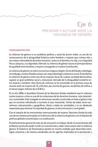DE LAS MUJERES DE EXTREMADURA [2013-2016]
PARA LA
40
actuación ante la violencia de género: profesionales de la intervenci...
