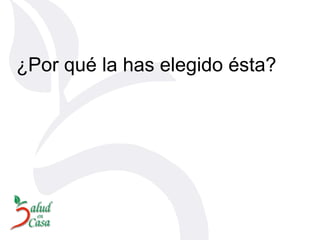 ¿Por qué la has elegido ésta? 